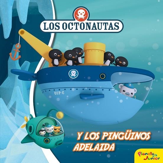 LOS OCTONAUTAS Y LOS PINGÜINOS ADELAIDA | 9788408177234 | OCTONAUTAS