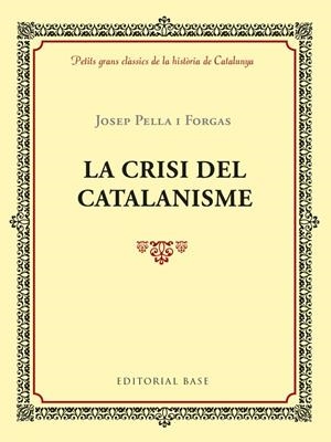 LA CRISI DEL CATALANISME | 9788417183004 | PELLA I FORGAS, JOSEP
