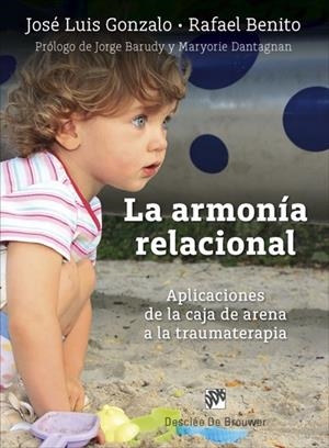 LA ARMONÍA RELACIONAL. APLICACIONES DE LA CAJA DE ARENA A LA TRAUMATERAPIA | 9788433029287 | GONZALO MARRODÁN, JOSE´LUIS / BENITO MORAGA, RAFAEL