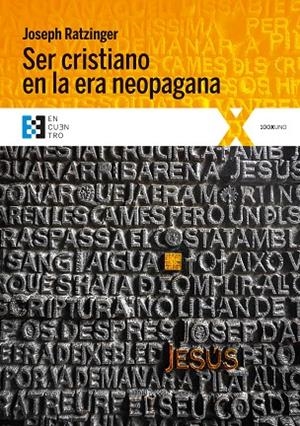 SER CRISTIANO EN LA ERA NEOPAGANA | 9788490551899 | RATZINGER, JOSEPH