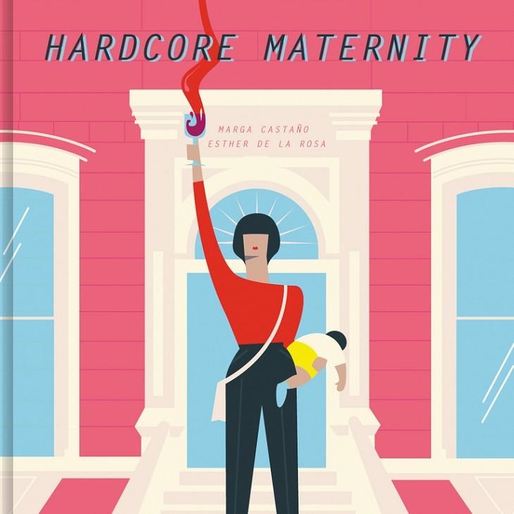 HARDCORE MATERNITY | 9788426404633 | MARGA CASTAÑO/ESTHER DE LA ROSA