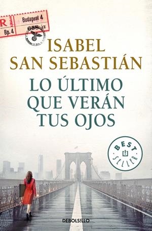 LO ÚLTIMO QUE VERÁN TUS OJOS | 9788466341912 | ISABEL SAN SEBASTIÁN