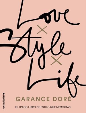 LOVE. STYLE. LIFE | 9788416498321 | DORÉ, GARANCE