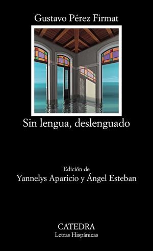 SIN LENGUA, DESLENGUADO | 9788437637259 | PÉREZ FIRMAT, GUSTAVO