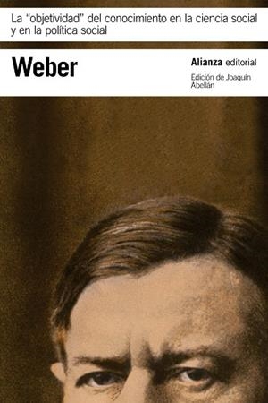 LA  " OBJETIVIDAD "  DEL CONOCIMIENTO EN LA CIENCIA SOCIAL Y EN LA POLÍTICA SOCI | 9788491049234 | WEBER, MAX