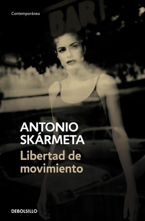 LIBERTAD DE MOVIMIENTO | 9788466342520 | ANTONIO SKÁRMETA