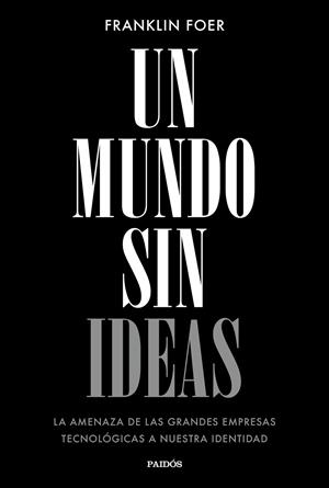 UN MUNDO SIN IDEAS | 9788449333699 | FOER, FRANKLIN
