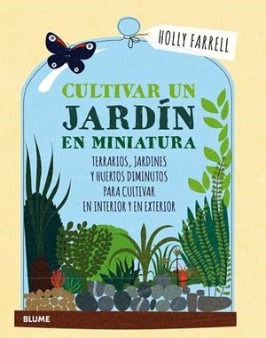 CULTIVAR UN JARDÍN EN MINIATURA | 9788416965540 | FARRELL, HOLLY