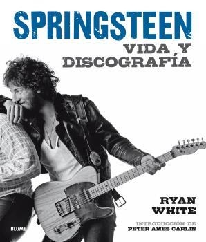 BRUCE SPRINGSTEEN (2017) | 9788416965410 | WHITE, RYAN / AMES CARLIN, PETER