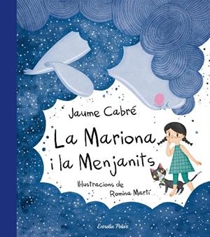 LA MARIONA I LA MENJANITS | 9788491373179 | JAUME CABRÉ / ROMINA MARTÍ