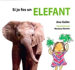 SI JO FOS UN ELEFANT | 9788415206231 | GALÁN, ANA