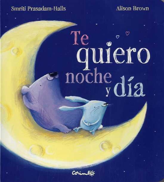 TE QUIERO NOCHE Y DIA-CARTÓN | 9788484705574 | SMITRI PRASADAM-HALLS