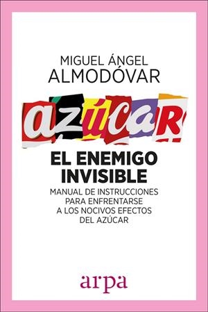 AZÚCAR. EL ENEMIGO INVISIBLE | 9788416601561 | ALMODÓVAR MARTÍN, MIGUEL ÁNGEL