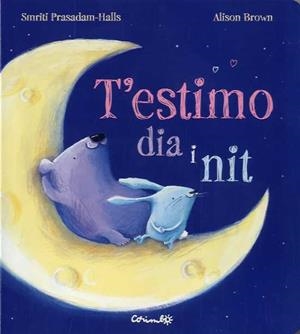 T'ESTIMO DIA I NIT-CARTÓN | 9788484705581 | SMITRI PRASADAM-HALLS