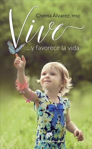 VIVE! ...Y FAVORECE LA VIDA | 9788433029324 | ÁLVAREZ PÉREZ, JOSÉ Mª