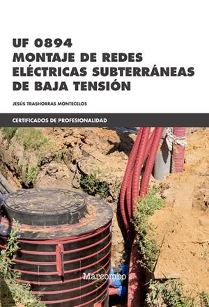 UF 0894 MONTAJE DE REDES ELÉCTRICAS SUBTERRÁNEAS DE BAJA TENSIÓN | 9788426725530 | JESÚS TRASHORRAS MONTECELOS