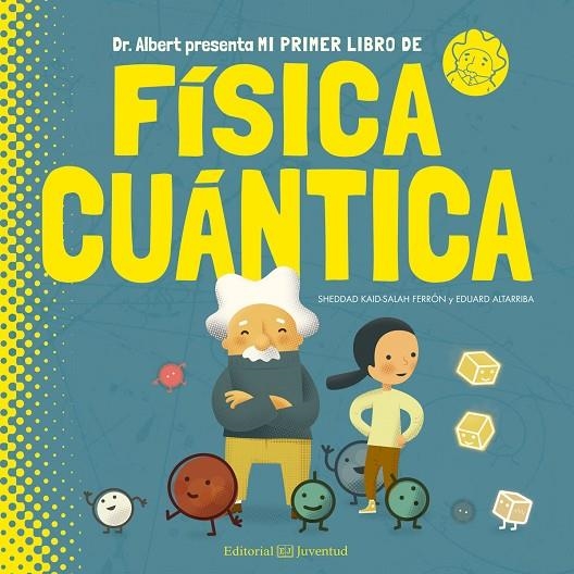 MI PRIMER LIBRO DE FÍSICA CUÁNTICA | 9788426144782 | KAID-SALAH FERRÓN, SHEDDAD