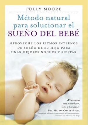 MÉTODO NATURAL PARA SOLUCIONAR EL SUEÑO DEL BEBE | 9788497991582 | MOORE, POLLY