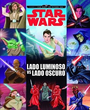 STAR WARS. RUMBO A STAR WARS: LOS ÚLTIMOS JEDI. LADO LUMINOSO VS LADO OSCURO | 9788408178781 | STAR WARS