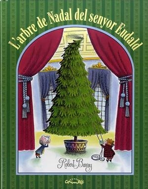 L'ARBRE DE NADAL DEL SENYOR EUDALD | 9788484705697 | ROBER BARRY