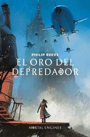 EL ORO DEL DEPREDADOR (SERIE MÁQUINAS MORTALES 2) | 9788420486390 | PHILIP REEVE