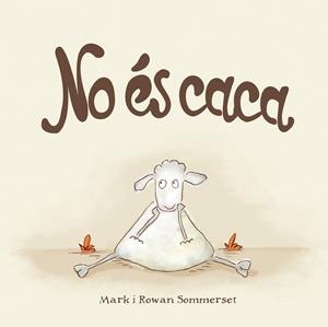 NO ÉS CACA | 9788424661571 | SOMMERSET, MARK / SOMMERSET, ROWAN