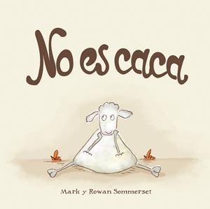 NO ES CACA | 9788424661588 | SOMMERSET, MARK / SOMMERSET, ROWAN