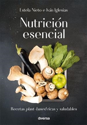 NUTRICIÓN ESENCIAL | 9788494716348 | NIETO, ESTELA / IGLESIAS, IVÁN