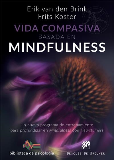 VIDA COMPASIVA BASADA EN  MINDFULNESS. UN NUEVO PROGRAMA DE ENTRENAMIENTO PARA P | 9788433029454 | VAN DEN BRINK, ERIK / KOSTER, FRITS