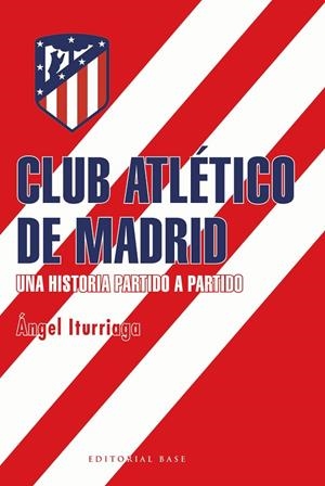 CLUB ATLÉTICO DE MADRID | 9788417064389 | ITURRIAGA, ÁNGEL