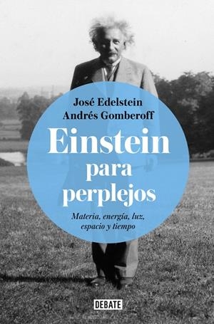 EINSTEIN PARA PERPLEJOS | 9788499928289 | JOSÉ EDELSTEIN/ANDRÉS GOMBEROFF