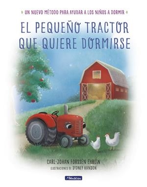 EL PEQUEÑO TRACTOR QUE QUIERE DORMIRSE | 9788448849351 | CARL-JOHAN FORSSÉN EHRLIN