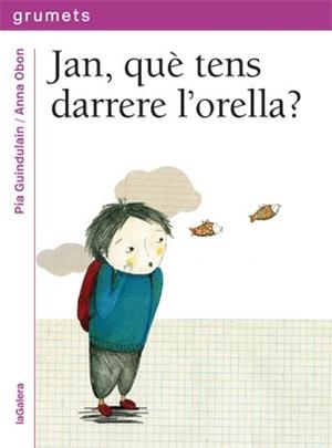 JAN QUE TENS DARRERE L'ORELLA? | 9788424643614 | GUINDULAIN, PIA