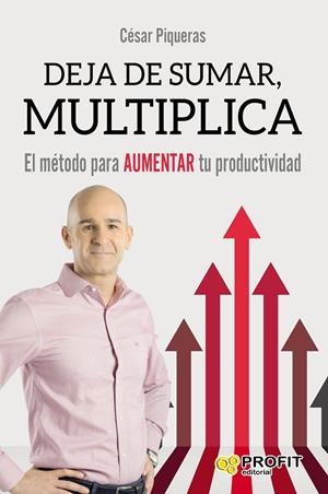 DEJA DE SUMAR, MULTIPLICA | 9788416904167 | PIQUERAS GÓMEZ DE ALBACETE, CÉSAR