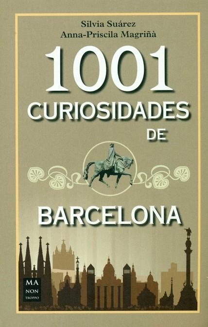 1001 CURIOSIDADES DE BARCELONA | 9788494650468 | SUÁREZ, SILVIA / PRISCILA MAGRIÑÀ, ANNA
