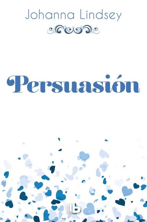 PERSUASIÓN (SAGA DE LOS MALORY 11) | 9788490704325 | JOHANNA LINDSEY