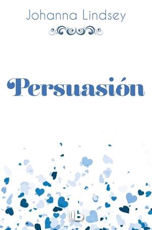 PERSUASIÓN (SAGA DE LOS MALORY 11) | 9788490704325 | JOHANNA LINDSEY