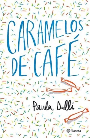 CARAMELOS DE CAFÉ | 9788408180616 | DALLI, PAULA