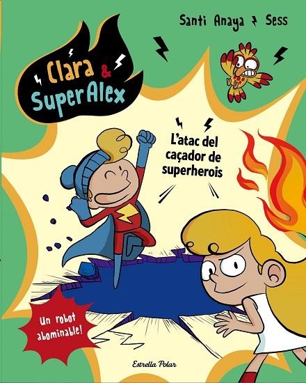 CLARA & SUPERÀLEX. L ATAC DEL CAÇADOR DE SUPERHEROIS | 9788491373810 | ANAYA, SANTI