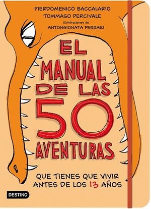 EL MANUAL DE LAS 50 AVENTURAS QUE TIENES QUE VIVIR ANTES DE LOS 13 AÑOS | 9788408181958 | BACCALARIO, PIERDOMENICO / PERCIVALE, TOMMASO