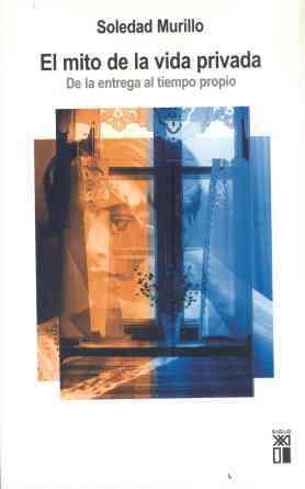EL MITO DE LA VIDA PRIVADA | 9788432312328 | MURILLO, SOLEDAD