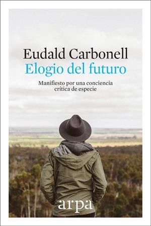 ELOGIO DEL FUTURO | 9788416601691 | CARBONELL ROURA, EUDALD