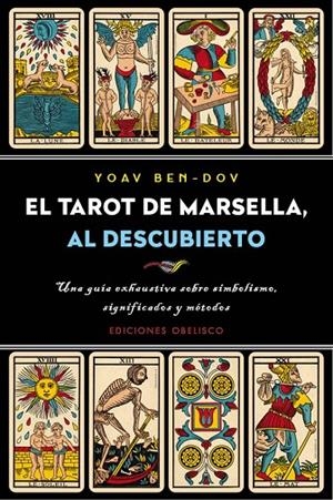 EL TAROT DE MARSELLA, AL DESCUBIERTO | 9788491113126 | BEN-DOV, YOAV