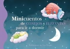 MINICUENTOS DE CONEJOS Y ELEFANTES PARA IR A DORMIR | 9788448834784 | BURGOS, ANA (IL.)