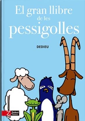 EL GRAN LLIBRE DE LES PESSIGOLLES | 9788494713514 | DEDIEU, THIERRY