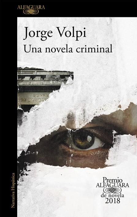 UNA NOVELA CRIMINAL (PREMIO ALFAGUARA DE NOVELA 2018) | 9788420432274 | JORGE VOLPI