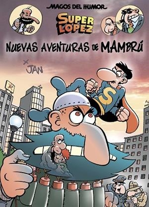 NUEVAS AVENTURAS DE MAMBRÚ (MAGOS DEL HUMOR SUPERLÓPEZ 187) | 9788466662819 | JAN