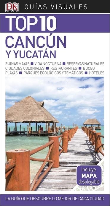 CANCUN Y YUCATAN GUÍA VISUAL TOP 10  | 9780241338032 | VV.AA.