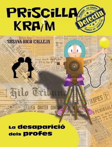 PRISCILLA KRAIM 8. LA DESAPARICIÓ DELS PROFES | 9788494812903 | RICO CALLEJA, SUSANA