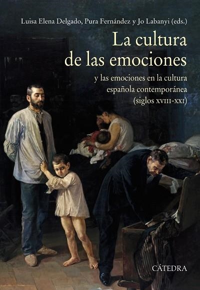 LA CULTURA DE LAS EMOCIONES | 9788437638065 | DELGADO, LUISA ELENA / FERNÁNDEZ, PURA / LABANYI, JO